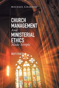 Church Management and Ministerial Ethics Made Simple
