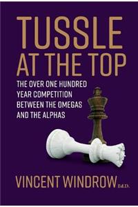 Tussle at the Top: The Over One Hundred Year Compeition Between the Omegas and the Alphas