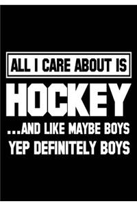 All I Care About Is Hockey... And Like Maybe Boys Yep Definitely Boys