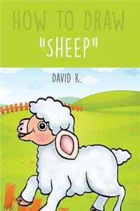 How to Draw Sheeps: The Step-By-Step Sheep Drawing Book