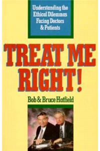 Treat Me Right!