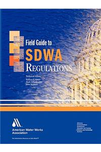 Field Guide to Sdwa Regulations