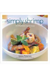 Simply Shrimp: With 80 Globally Inspired