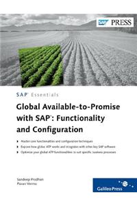 Global Available-To-Promise with Sap: Functionality and Configuration: Discover the Power of Gatp with This Complete and Practical Reference