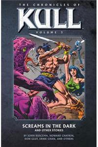 Chronicles Of Kull Volume 3: Screams In The Dark And Other Stories