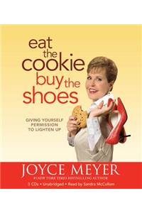 Eat the Cookie...Buy the Shoes