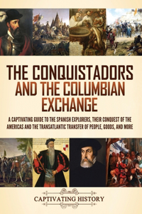 Conquistadors and the Columbian Exchange