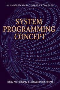 System Programming Concept: An Understanding Towards A Compiler