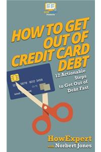 How to Get Out of Credit Card Debt