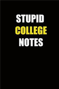 Stupid College Notes
