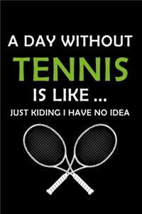 Life Without Tennis is Like