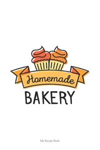 Homemade Bakery Journal - Blank Recipe Book - Collect the Recipes You Love in Your Own Custom Cookbook