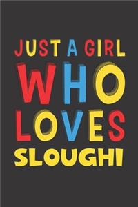 Just A Girl Who Loves Sloughi