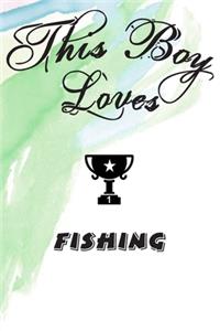 This Boy Loves FISHING Notebook