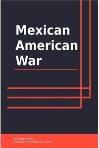 Mexican American War