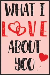 What I Love About You