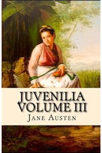 Juvenilia - Volume III Illustrated