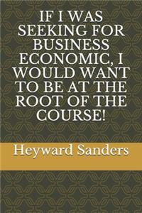 If I Was Seeking for Business Economic, I Would Want to Be at the Root of the Course!