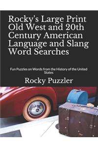 Rocky's Large Print Old West and 20th Century American Language and Slang Word Searches