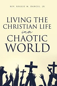 Living the Christian Life in a Chaotic World