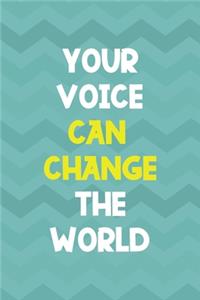 Your Voice Can Change The World