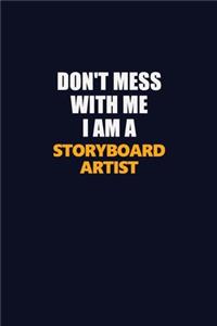 Don't Mess With Me I Am A Storyboard Artist