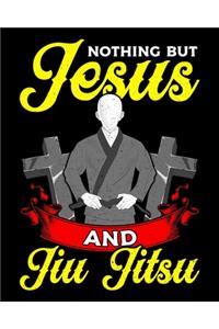 Nothing But Jesus And Jiu Jitsu
