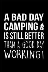 A Bad Day Camping Is Still Better Than A Good Day Working