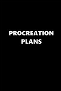 2020 Daily Planner Funny Theme Procreation Plans 388 Pages: 2020 Planners Calendars Organizers Datebooks Appointment Books Agendas