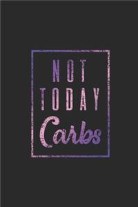 Not Today Carbs