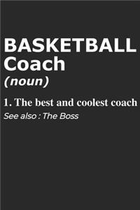 Basketball Coach Noun 1. The Best And Coolest Coach. See Also