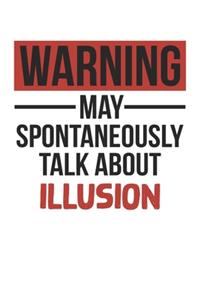 Warning May Spontaneously Talk About ILLUSION Notebook ILLUSION Lovers OBSESSION Notebook A beautiful