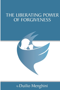 Experience The True Power Of Forgiveness And Be Free