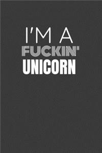 I'm a Fuckin Unicorn