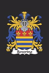 Severino: Severino Coat of Arms and Family Crest Notebook Journal (6 x 9 - 100 pages)