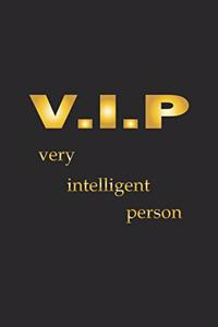 V.I.P Very Intelligent Person