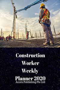 Construction Worker Weekly Planner 2020