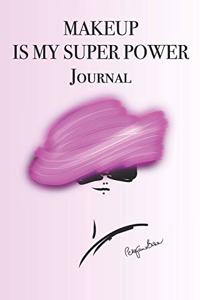 Makeup Is My Super Power Journal