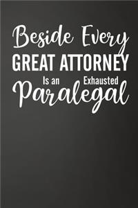 Beside Every Great Attorney Is An Exhausted Paralegal