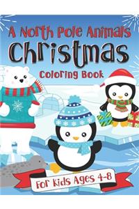 North Pole Animals Christmas Coloring Book for Kids Ages 4-8