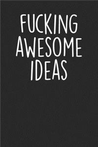 Fucking Awesome Ideas