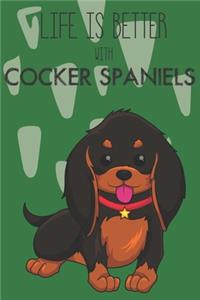 Life Is Better With Cocker Spaniels