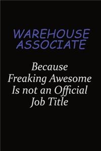 Warehouse Associate Because Freaking Awesome Is Not An Official Job Title
