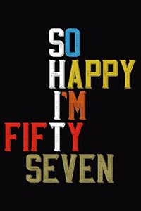 So Happy I'm Fifty Seven