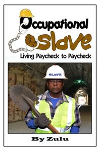 Occupational Slave: Living from paycheck to paycheck