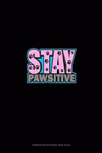Stay Pawsitive