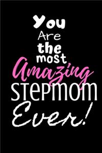 You are the most Amazing Stepmom ever!