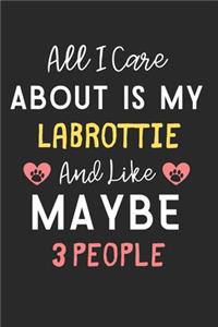 All I care about is my Labrottie and like maybe 3 people