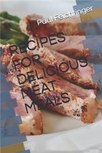 Recipes for Delicious Meat Meals