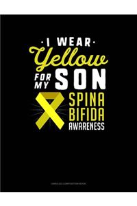 I Wear Yellow For My Son Spina Bifida Awareness